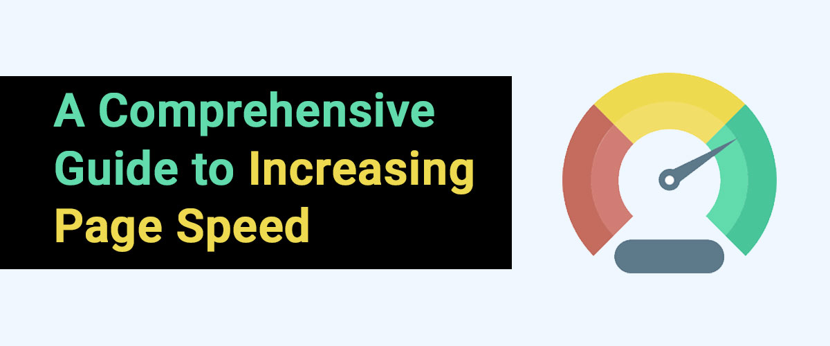 A Comprehensive Guide to Increasing Page Speed